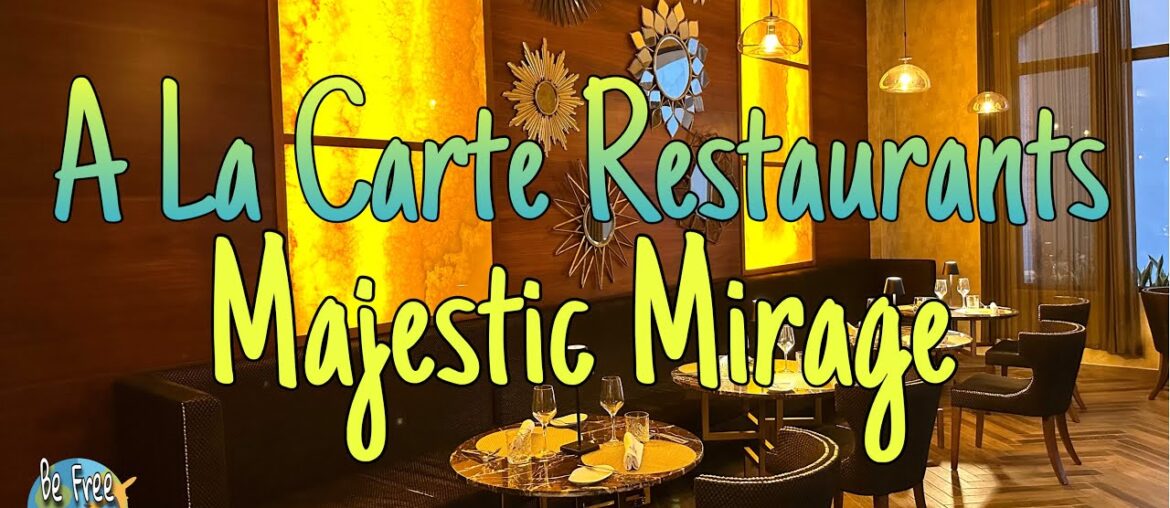 Majestic Mirage Punta Cana A La Carte Restaurants | Dining & Locations Guide Majestic Mirage Punta Cana A La Carte Restaurants | Dining & Locations Guide