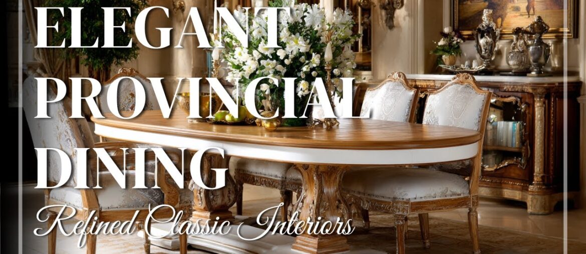 French Provincial Dining Rooms with Classic Charm 馃嵎 Polished Interiors for Graceful Entertaining French Provincial Dining Rooms with Classic Charm 馃嵎 Polished Interiors for Graceful Entertaining