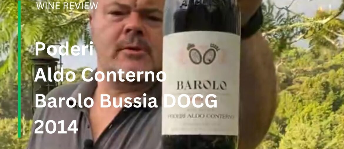 Wine Review: Poderi Aldo Conterno Barolo Bussia DOCG 2014 Wine Review: Poderi Aldo Conterno Barolo Bussia DOCG 2014