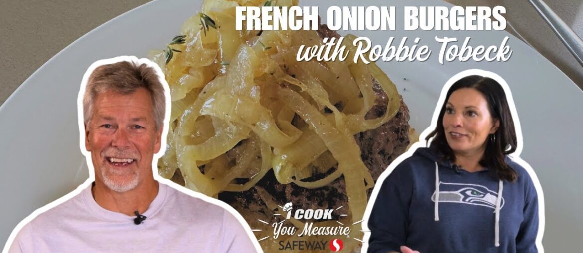 French Onion Burgers with Robbie Tobeck I I Cook, You Measure