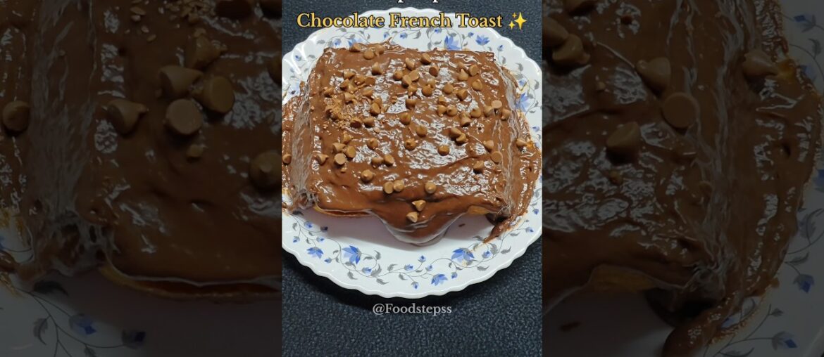 Chocolate French Toast | Crispy Outside, Gooey Inside | Foodsteps #shorts
