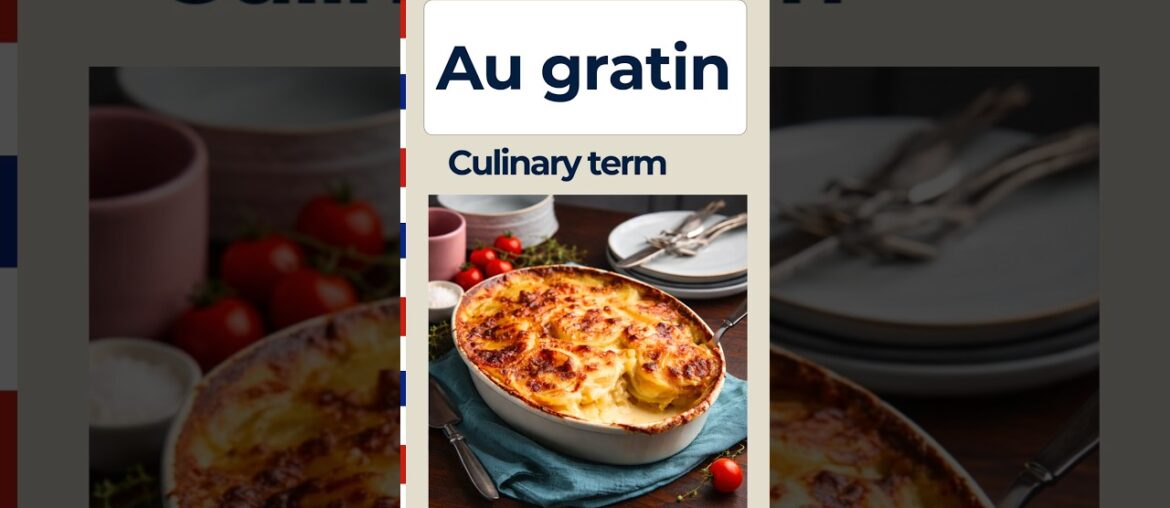 Au gratin — meaning and pronunciation in French | FrenchLearner
