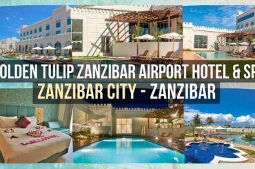Golden Tulip Zanzibar Airport Hotel & Spa, Zanzibar City, Tanzania ⭐⭐⭐⭐
