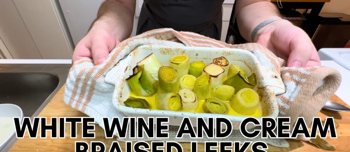 White Wine and Cream Braised Leeks - A Very French Appetizer