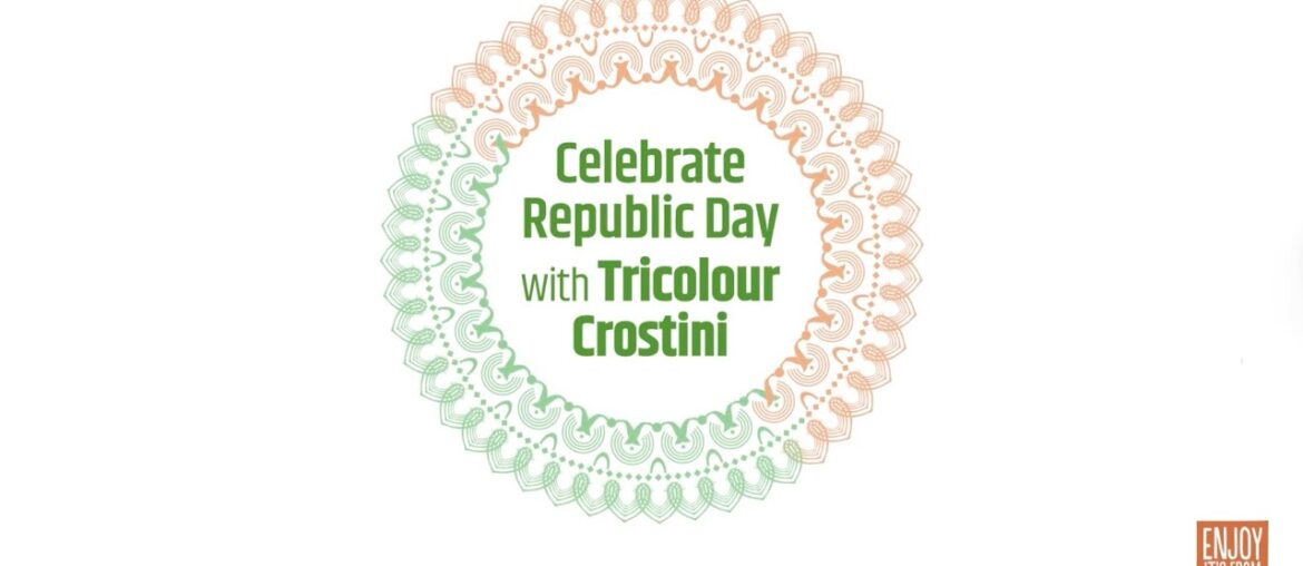 This Republic Day celebrate the nation with Tricolour Crostini!