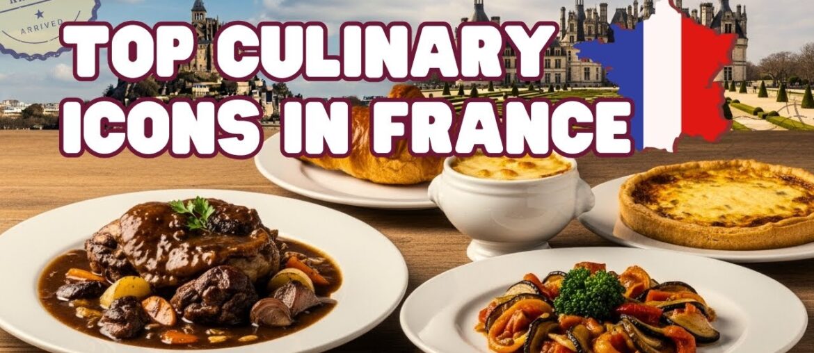 France’s Most Famous Foods: Iconic Dishes You Must Try