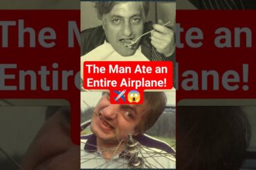 The Man  Ate an Entire Airplane! ✈️😱 #MichelLotito  #GuinnessWorldRecord #StrangeFacts