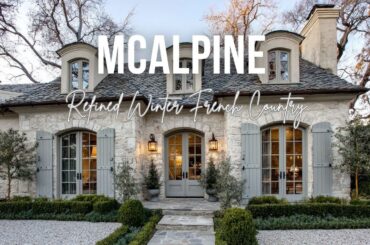 Refined Winter French Country Homes inspired by McAlpine in limestone cream and soft gray
