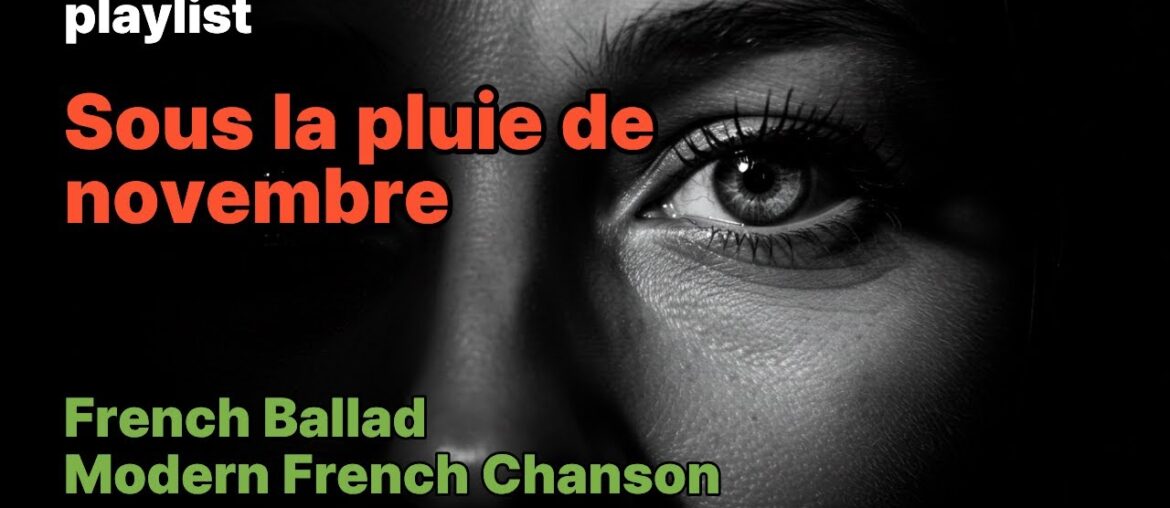 🎧Modern French Chanson / French Ballad🎧Title: “Sous la pluie de novembre” 🎵 melancholic, nostalgic🎵