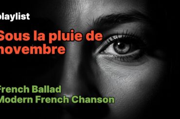 🎧Modern French Chanson / French Ballad🎧Title: “Sous la pluie de novembre” 🎵 melancholic, nostalgic🎵