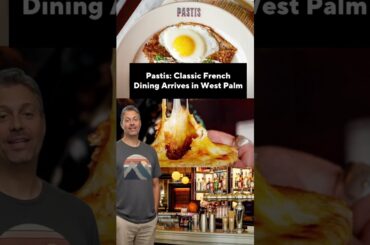 Pastis  Classic French Dining Arrives in West Palm