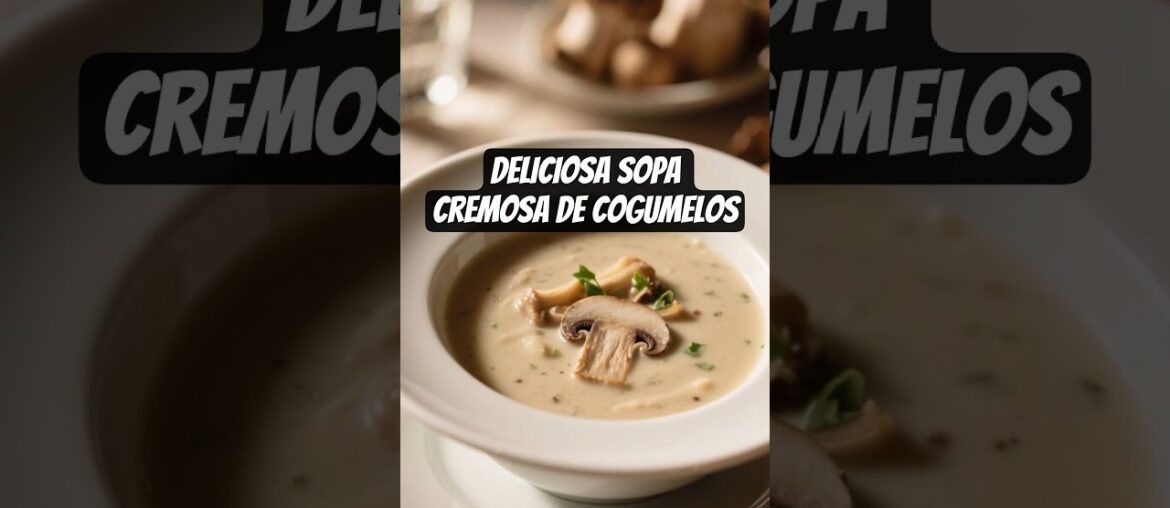 DELICIOSA Sopa Cremosa de Cogumelos Fácil de Preparar?