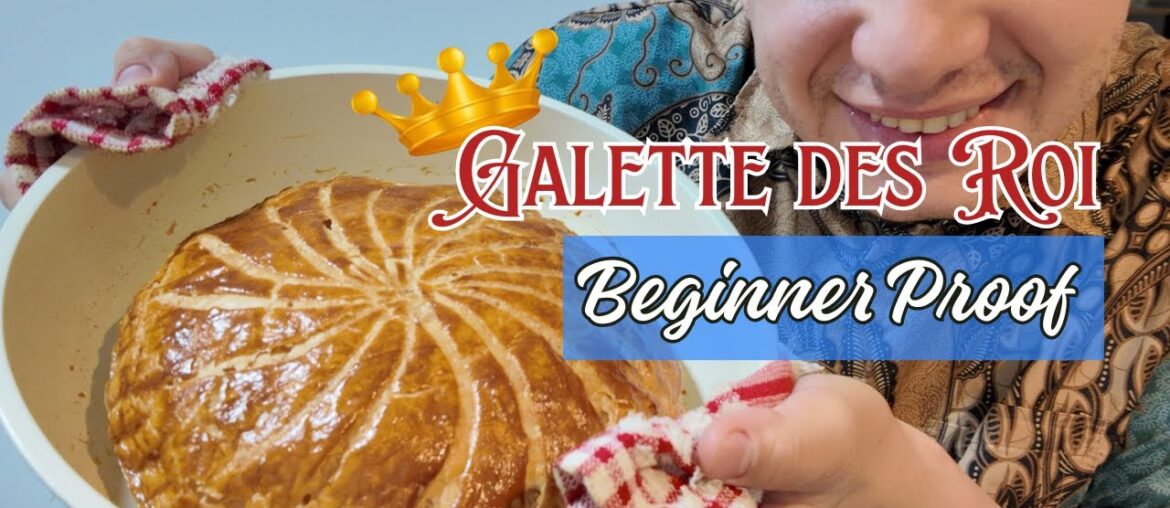 Galette des Rois for Beginners | Easy French King Cake (No Stress Recipe)