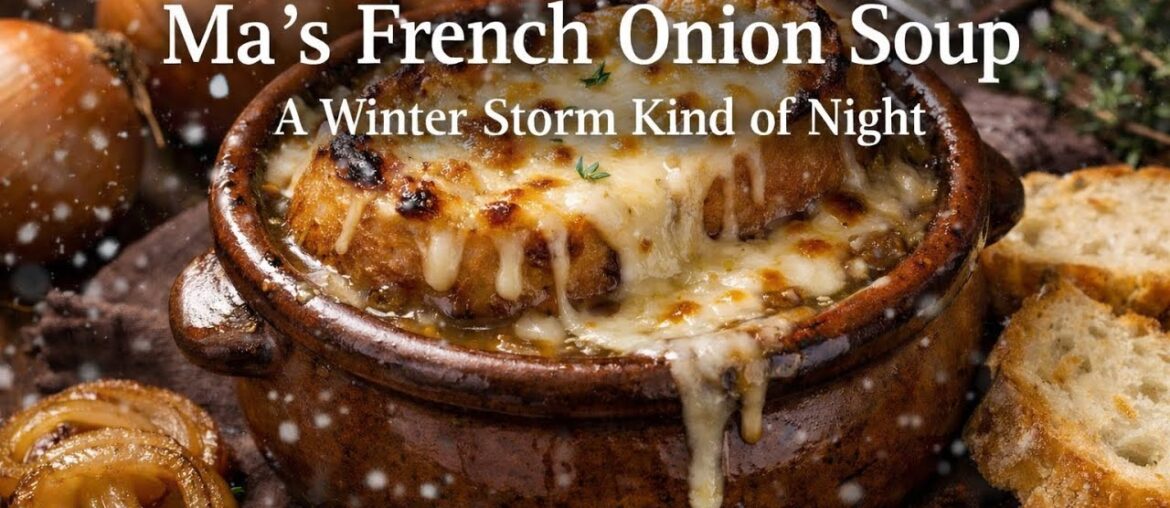 Ma’s French Onion Soup: The Coziest Winter Comfort Food | For the Love of Ma