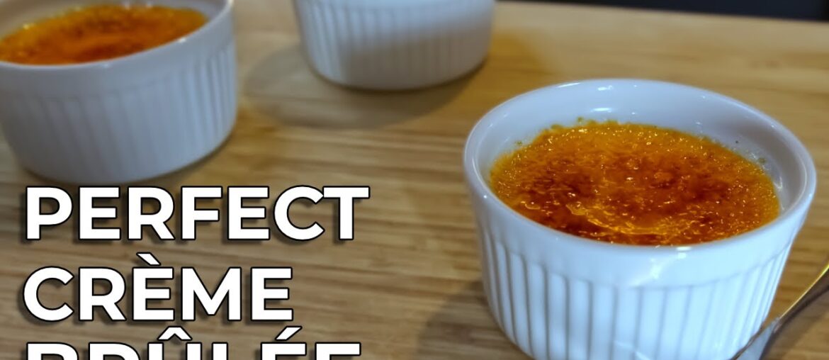 How To Make Perfect Crème Brûlée at Home