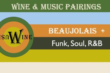 Wine & Music Pairing   Beaujolais + Funk