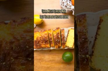 Ultra Moist Lemon Cake | Easy Homemade French Recipe
