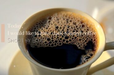 Drink dark roast coffee