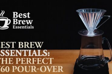 Best Brew Essentials: The Perfect V60 Pourover