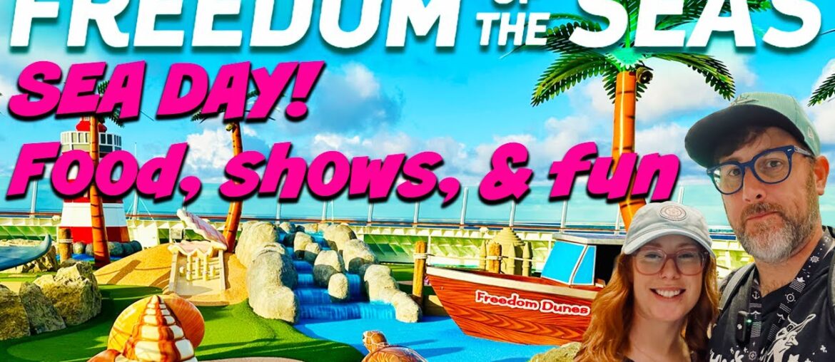Freedom of the Seas  | Sea Day Food, Shows, and FUN! | Royal Caribbean