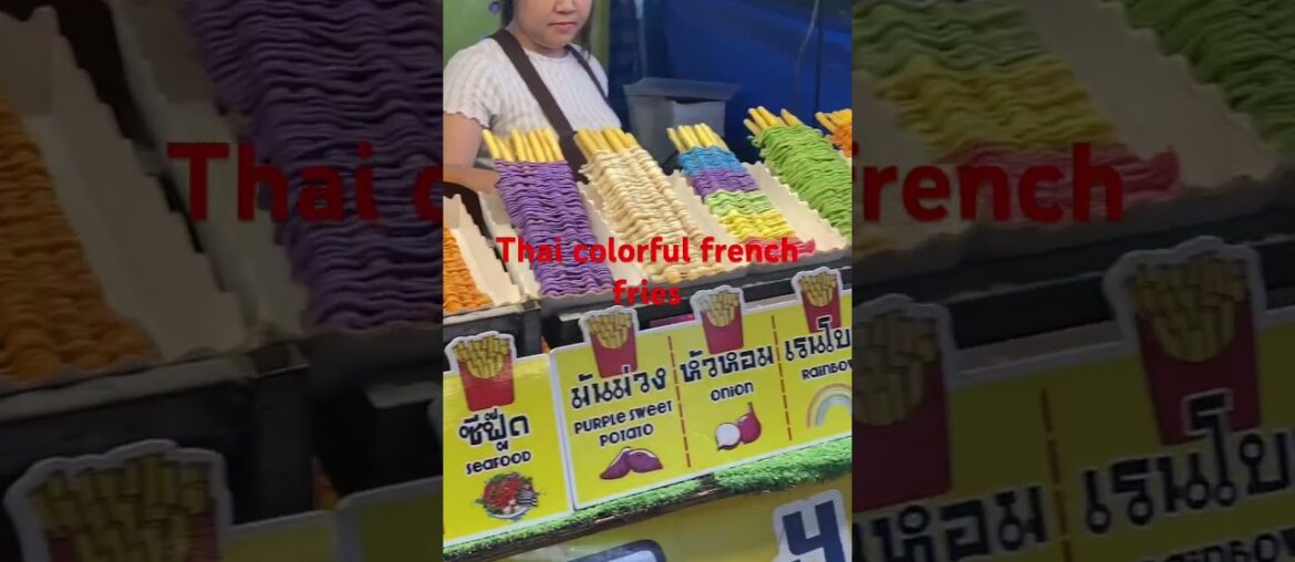 Thai colorful french fries 🍟 #food #frenchfries #shorts #viral #satisfying #asmr #foodie #thailand