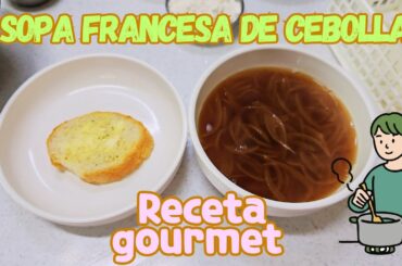 SOPA  FRANCESA de CEBOLLA/ RECETA FACIL GOURMET / COMIDA FRANCESA