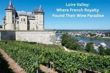 Unveiling the Loire Valley: The Secret Weapon of French Wine
