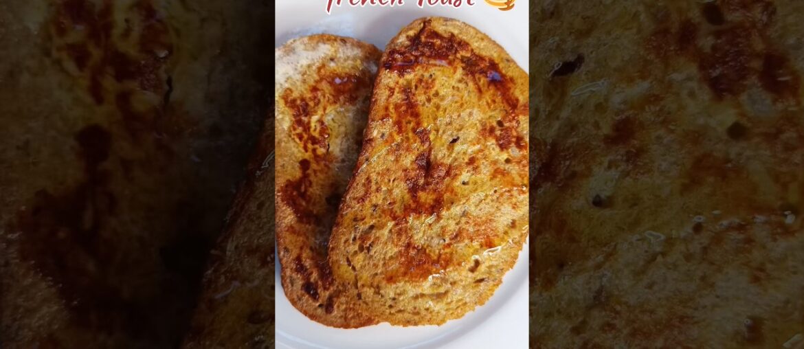 French Toast Recipe 🍞🇫🇷#frenchtoast #breakfast #foodie # bread #food #reels #viral #explore