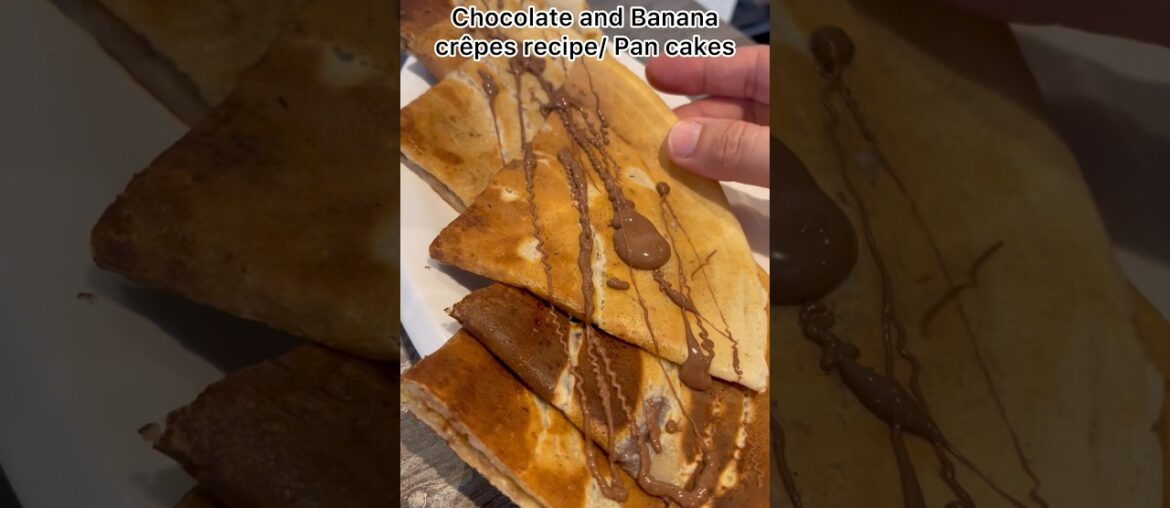 Classic French crêpes recipe/a must try Banana and Chocolate Crêpes/pan cake recipe#crêpes#pancakes