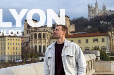 LYON vlog | food, history & real life in France