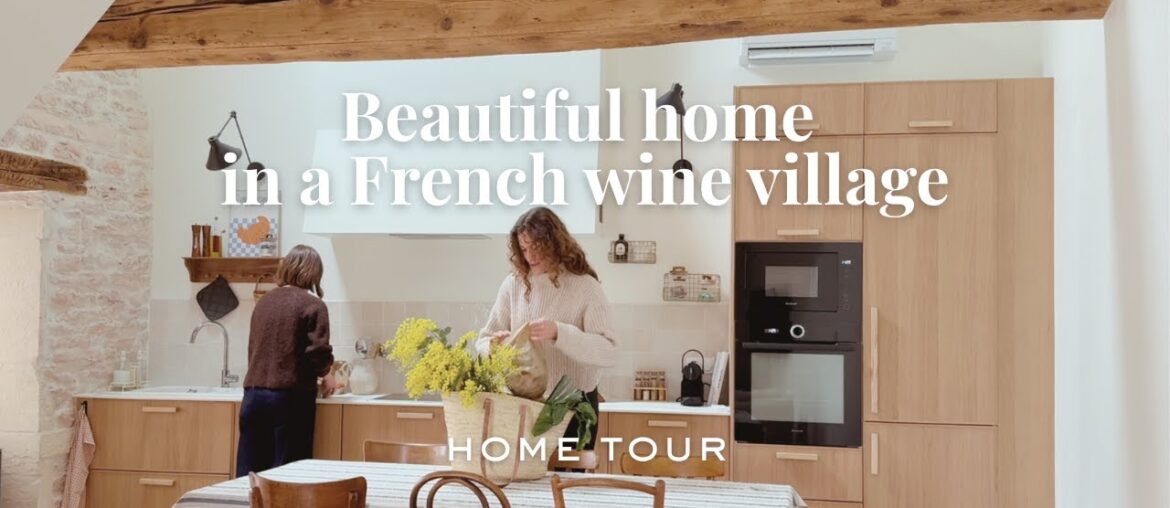 Home tour: beautifully renovated house in a French wine village