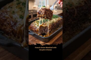 🧅🧀 French Onion Meatloaf with Gruyère Cheese