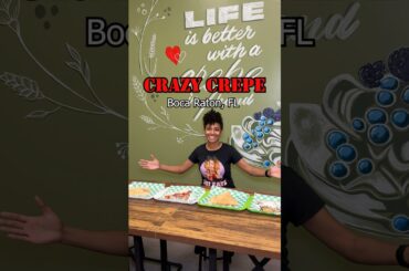 Authentic French Crepes in Boca Raton - Crazy Crepe       📍555 N Federal Hwy Ste 7-8 Boca Raton, FL