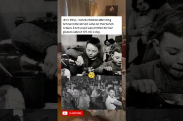 🤯😱Until 1956, French children attending school were served wine,❤️🥹#shorts