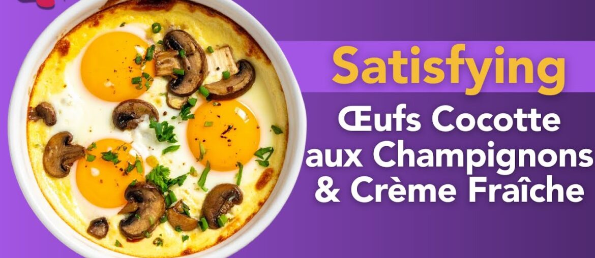 Œufs Cocotte aux Champignons & Crème Fraîche | Luxurious GLP-1