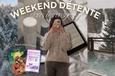 Week-end d’anniversaire slow life ✨ Montagne, spa, détente & haul de mes cadeaux