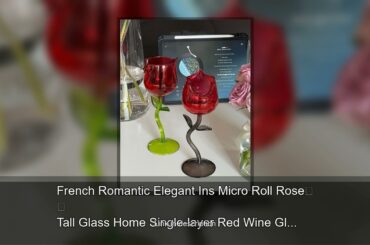 French Romantic Elegant Ins Micro Roll Rose Tall Glass Home Single-layer Red Wine Glass Modern