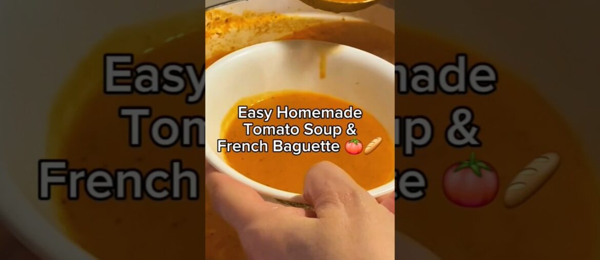 Easy Tomato Soup & French Baguette Recipe 🍅🥖 Easy Tomato Soup & French Baguette Recipe 🍅🥖
