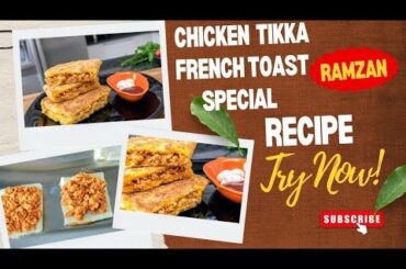 Chicken Tikka French Toast | Chicken French Toast Recipe
