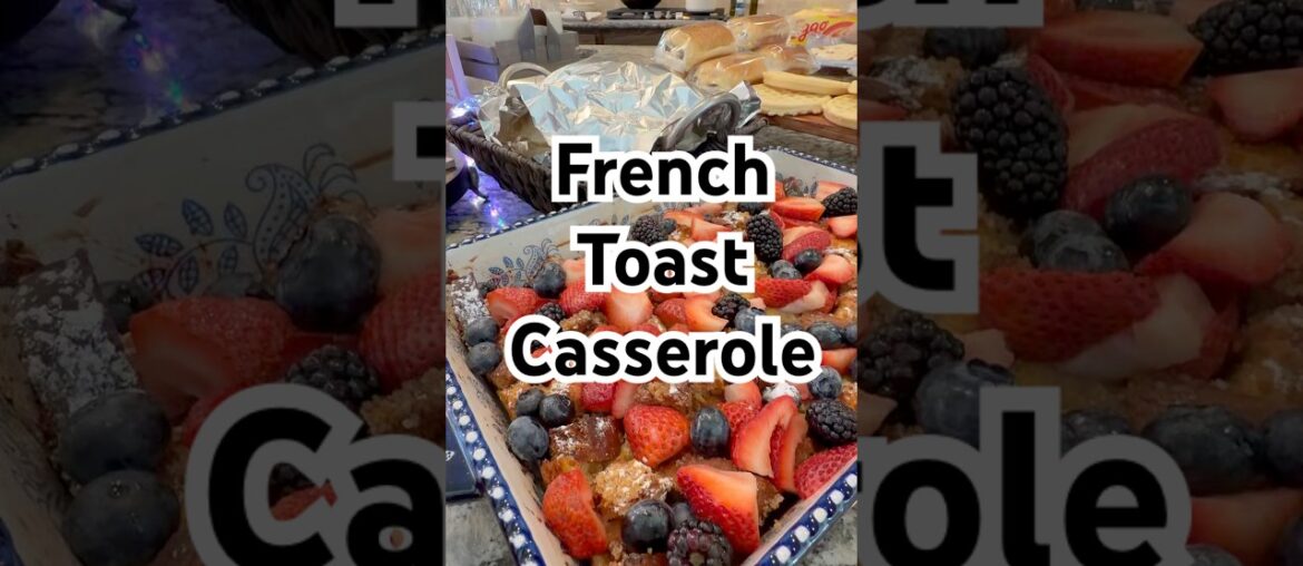 French Toast Casserole #breakfast #frenchtoast #recipeoftheday #recipe #dallasblogger