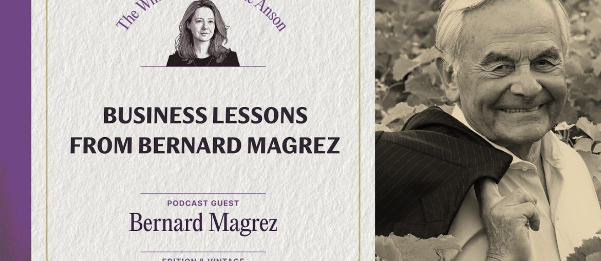 Business Lessons from Bernard Magrez - Jane Anson The Wine Podcast - E19