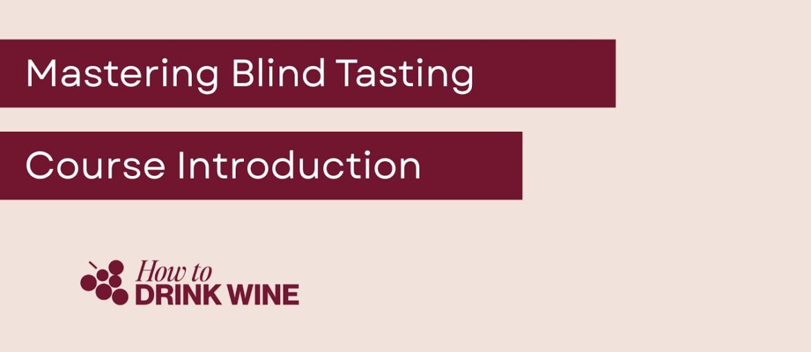 The Somm School Master Blind Tasting Course Introduction