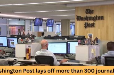 Washington Post Lays Off More Than 300 Journalists