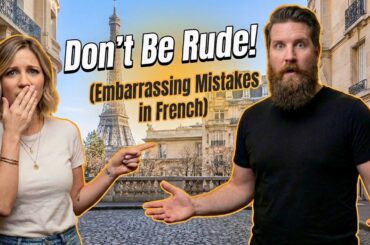 Don't Be Rude! These French Mistakes Are Embarrassing | Ep. 8