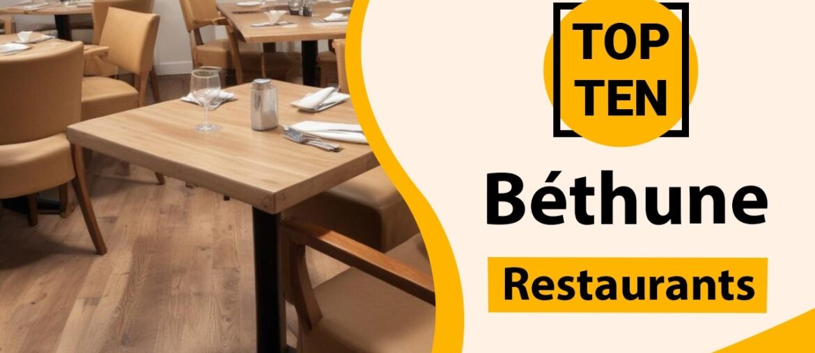 Top 10 Best Restaurants in Béthune | Béthune Best Restaurants | Béthune Food | France