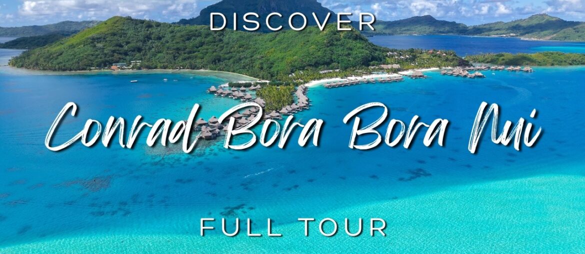 CONRAD BORA BORA NUI: A Secluded Overwater Escape in Bora Bora’s Blue Lagoon (2026 – 4K) CONRAD BORA BORA NUI: A Secluded Overwater Escape in Bora Bora’s Blue Lagoon (2026 - 4K)