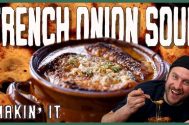 FRENCH ONION SOUP! | Makin' It! | Brad Leone