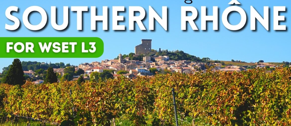 Southern Rhône FOR WSET Level 3: Chapter 20 Full Summary & Visuals Southern Rhône FOR WSET Level 3: Chapter 20 Full Summary & Visuals