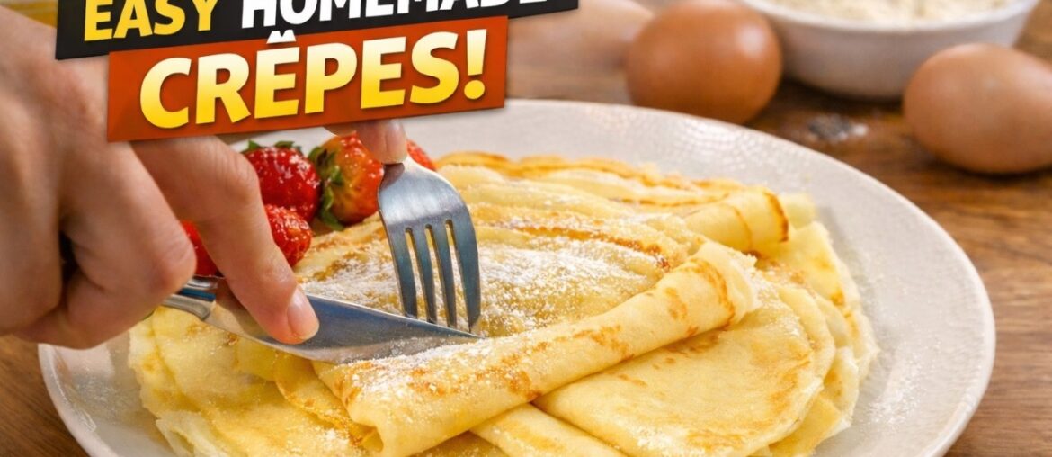 Learn How To Make Crepes | Easy French Crepes Recipe