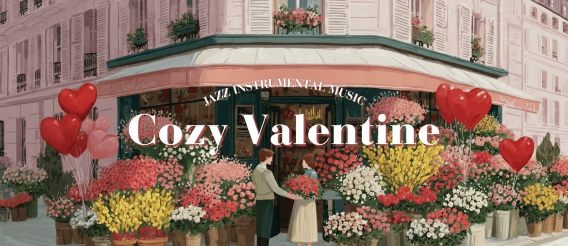 𝐂𝐨𝐳𝐲 𝐕𝐚𝐥𝐞𝐧𝐭𝐢𝐧𝐞 𝐢𝐧 𝐏𝐚𝐫𝐢𝐬 🍫 French Instrumental Music Playlist | Romantic Ambiance 𝐂𝐨𝐳𝐲 𝐕𝐚𝐥𝐞𝐧𝐭𝐢𝐧𝐞 𝐢𝐧 𝐏𝐚𝐫𝐢𝐬 🍫 French Instrumental Music Playlist | Romantic Ambiance